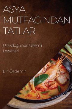 Asya Mutfa¿¿ndan Tatlar - Özdemir, Elif