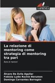 La relazione di mentoring come strategia di mentoring tra pari