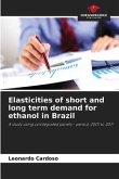 Elasticities of short and long term demand for ethanol in Brazil