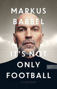 Markus Babbel - It's not only Football - Babbel, Markus;Raack, Alex