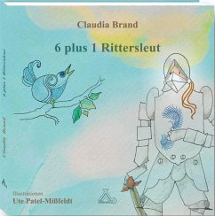 6 plus 1 Rittersleut - Claudia, Brand