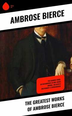 The Greatest Works of Ambrose Bierce (eBook, ePUB) - Bierce, Ambrose