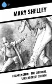 Frankenstein - The Original 'Uncensored' Edition (eBook, ePUB)