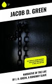 Narrative of the Life of J. D. Green, a Runaway Slave (eBook, ePUB)