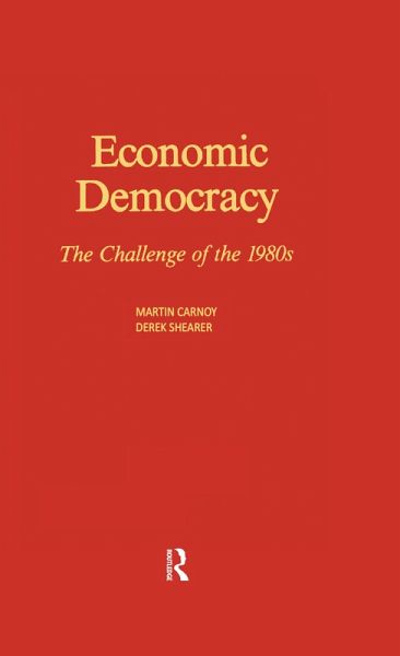 Economic Democracy: The Challenge of the 1980's (eBook, ePUB) Economic Democracy: The Challenge of the 1980's (eBook, ePUB)