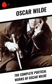 The Complete Poetical Works of Oscar Wilde (eBook, ePUB)