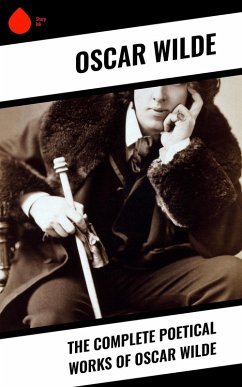 The Complete Poetical Works of Oscar Wilde (eBook, ePUB) - Wilde, Oscar