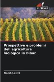 Prospettive e problemi dell'agricoltura biologica in Bihar