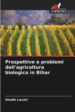 Prospettive e problemi dell'agricoltura biologica in Bihar - Laxmi, Shubh