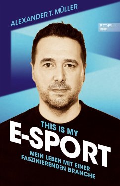 I f***ing love E-Sports - Müller, Alexander T.;Schöber, Timo