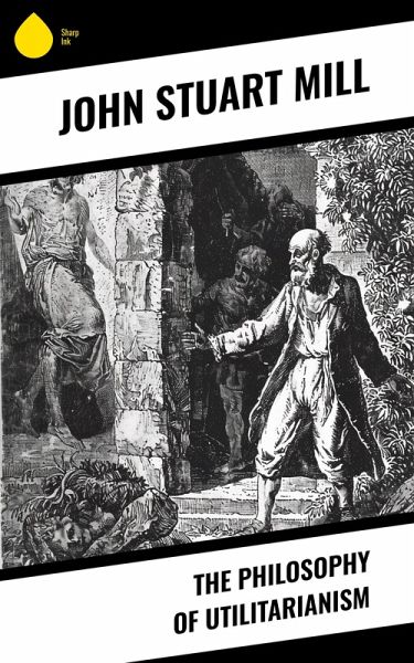 The Philosophy of Utilitarianism (eBook, ePUB)