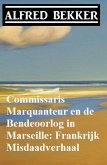 Commissaris Marquanteur en de Bendeoorlog in Marseille: Frankrijk Misdaadverhaal (eBook, ePUB)