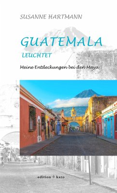 Guatemala leuchtet - Hartmann, Susanne
