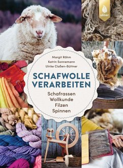 Schafwolle verarbeiten - Röhm, Margit;Sonnemann, Katrin;Claßen-Büttner, Ulrike