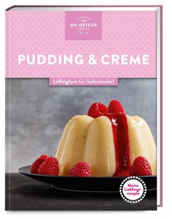 Meine Lieblingsrezepte: Pudding & Creme - Dr. Oetker Verlag;Oetker