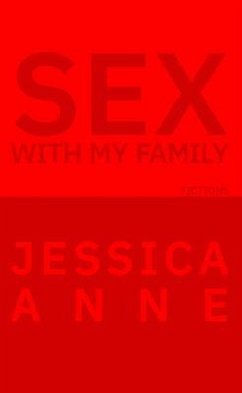 Sex With My Family (eBook, ePUB) - Anne, Jessica