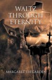 Waltz Through Eternity (eBook, ePUB) Waltz Through Eternity (eBook, ePUB)