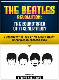 The Beatles Revolution - The Soundtrack Of A Generation (eBook, ePUB)