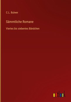 Sämmtliche Romane - Bulwer, C. L.