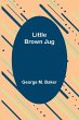 Little Brown Jug - Bild 1