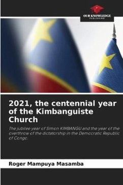 2021, the centennial year of the Kimbanguiste Church - Mampuya Masamba, Roger