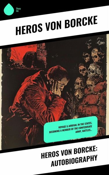 Heros von Borcke: Autobiography (eBook, ePUB) Heros von Borcke: Autobiography (eBook, ePUB)