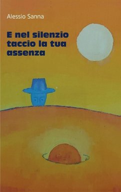 E nel silenzio taccio la tua assenza - Sanna, Alessio