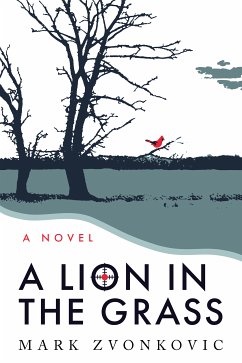 A Lion in the Grass (eBook, ePUB) - Zvonkovic, Mark