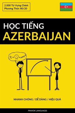 Cover H¿c Ti¿ng Azerbaijan - Nhanh Chóng / D¿ Dàng / Hi¿u Qu¿ (eBook, ePUB)