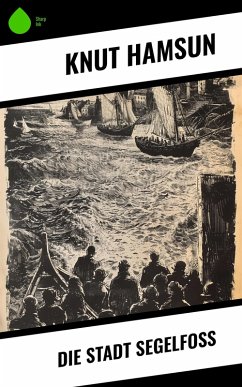 Die Stadt Segelfoß (eBook, ePUB) - Hamsun, Knut