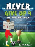 Never Give Up 4- The Topsy Turvy Match (eBook, ePUB)