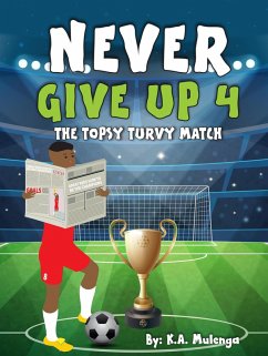 Never Give Up 4- The Topsy Turvy Match (eBook, ePUB) - Mulenga, K. A.