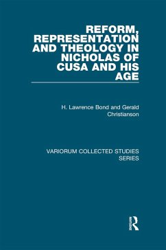 Reform, Representation and Theology in Nicholas of Cusa and His Age (eBook, PDF) - Bond, H. Lawrence; Christianson, Gerald