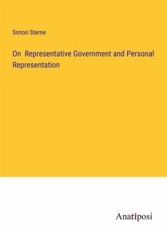 On Representative Government and Personal Representation - Sterne, Simon