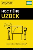 Học Tiếng Uzbek - Nhanh Chóng / Dễ Dàng / Hiệu Quả (eBook, ePUB)