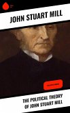 The Political Theory of John Stuart Mill (eBook, ePUB)