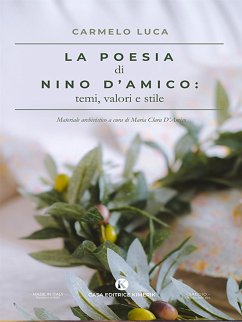 La poesia di Nino D’Amico: temi, valori e stile (eBook, ePUB) - Luca, Carmelo