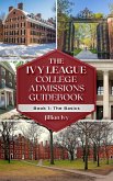 THE IVY LEAGUE COLLEGE ADMISSIONS GUIDEBOOK (eBook, ePUB)
