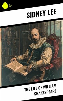 The Life of William Shakespeare (eBook, ePUB) - Lee, Sidney