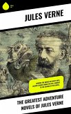 The Greatest Adventure Novels of Jules Verne (eBook, ePUB)