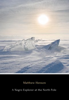 A Negro Explorer at the North Pole (eBook, ePUB) - Henson, Matthew