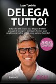 Delega Tutto (eBook, ePUB) Delega Tutto (eBook, ePUB)