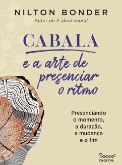 Cabala e a arte de presenciar o ritmo (eBook, ePUB) - Bonder, Nilton