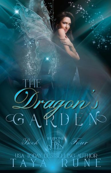 The Dragon's Garden: Weapons of the Fae Queen, Book 4 (eBook, ePUB) The Dragon's Garden: Weapons of the Fae Queen, Book 4 (eBook, ePUB)