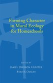 Forming Character in Moral Ecology for Homeschools (eBook, ePUB) Forming Character in Moral Ecology for Homeschools (eBook, ePUB)