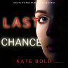 Last Chance (A Kaylie Brooks... - Bild 1