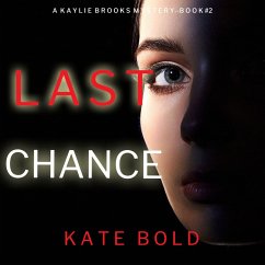 Last Chance (A Kaylie Brooks Psychological Suspense Thriller—Book 2) (MP3-Download) - Bold, Kate