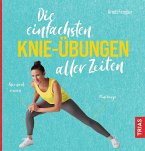 Die einfachsten Knie-Übungen aller Zeiten (eBook, ePUB)