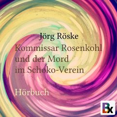 Kommissar Rosenkohl und der Mord im Schoko-Verein (MP3-Download) - Röske, Jörg