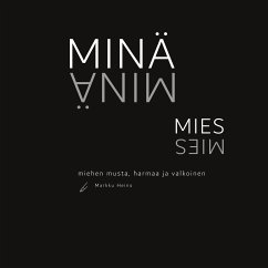 Minä - Mies (eBook, ePUB) - Heino, Markku